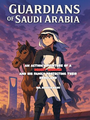 cover image of Guardians of Saudi Arabia an Action Adventure of a Desert Warrior and His Family Protecting Their Homeland